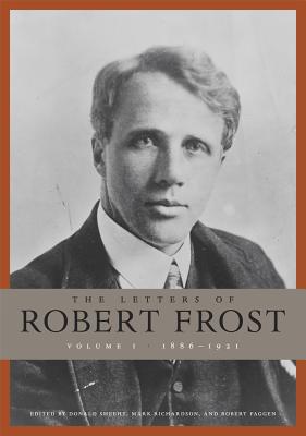 The Letters of Robert Frost, Volume 1: 1886-1920