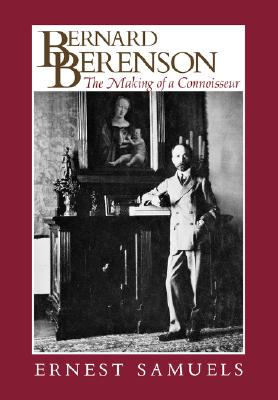 Bernard Berenson: The Making of a Connoisseur (Harvard paperbacks)