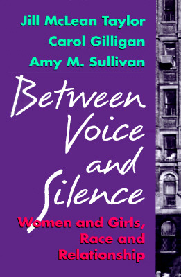 Between Voice and Silence: Women and Girls, Race and Relationships