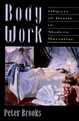 Body Work: Objects of Desire in Modern Narrative