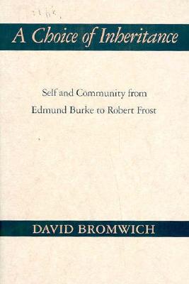 A Choice of Inheritance: Self and Community from Edmund Burke to Robert Frost