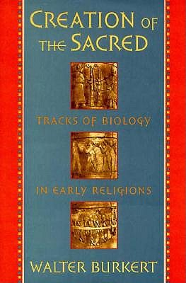 Creation of the Sacred: Tracks of Biology in Early Religions