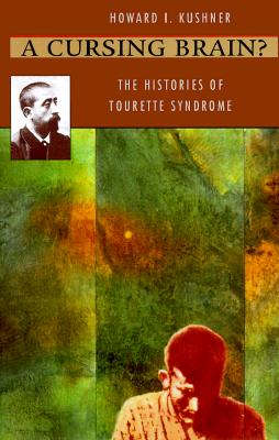Image for A Cursing Brain?: The Histories of Tourette Syndrome
