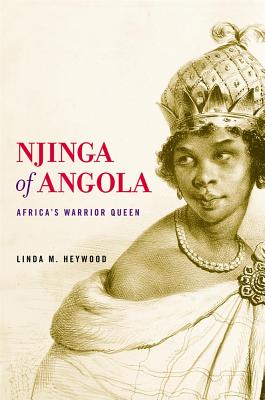 Njinga of Angola: Africas Warrior Queen