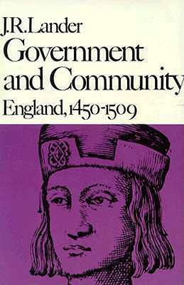 Government and Community: England, 1450-1509 (New History of England.)