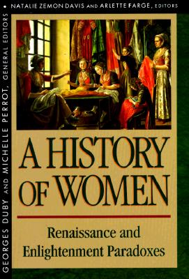 History of Women in the West, Volume III: Renaissance and the Enlightenment Paradoxes