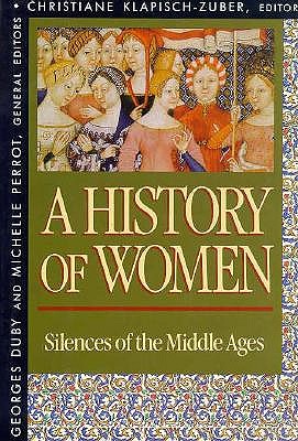 A History of Women in the West, Volume II: Silences of the Middle Ages