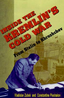 Image for Inside the Kremlin's Cold War: From Stalin to Khrushchev Inside the Kremlin's Cold War: From Stalin to Khrushchev