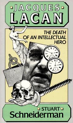 Jacques Lacan: The Death of an Intellectual Hero