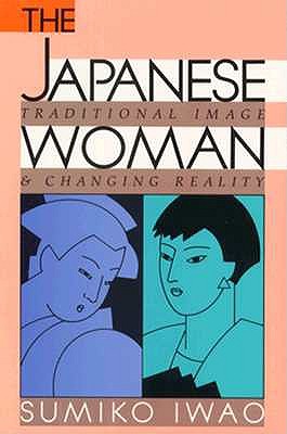 The Japanese Woman: Traditional Image and Changing Reality