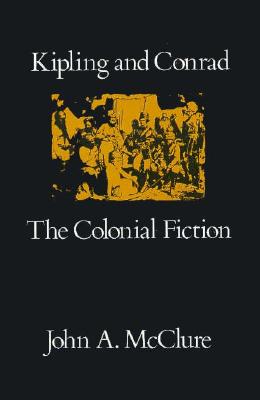 Kipling and Conrad: The Colonial Fiction