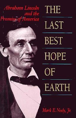 Image for The Last Best Hope of Earth: Abraham Lincoln and the Promise of America
