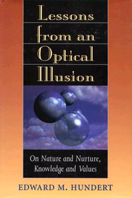 Lessons from an Optical Illusion: On Nature and Nurture, Knowledge and Values