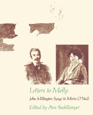 Image for Letters to Molly: John Millington Synge to Maire O'Neill 1906-1909 (Belknap Press)