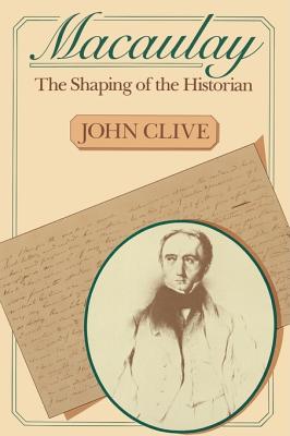 Macaulay: The Shaping of the Historian