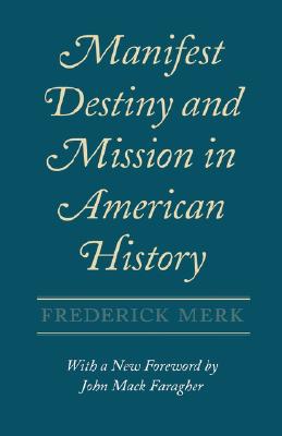 Manifest Destiny and Mission in American History: A Reinterpretation