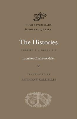The Histories (Dumbarton Oaks Medieval Library) (Volume I)