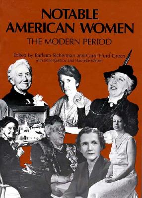 Notable American Women: A Biographical Dictionary: Notable American Women: The Modern Period: A Biographical Dictionary (Notable American Women) (Volume 4)