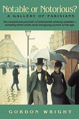 Notable or Notorious: A Gallery of Parisians