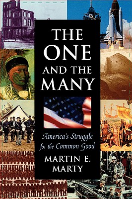 The One and the Many : America's Struggle for the Common Good (The Joanna Jackson Goldman Memorial Lecture on American Civilization and Government)
