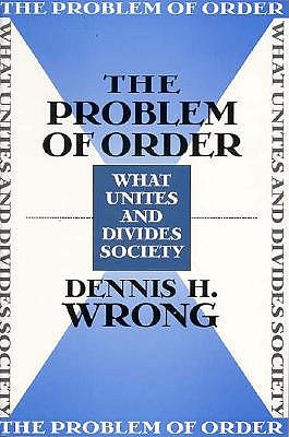 The Problem of Order: What Unites and Divides Society