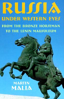 Russia under Western Eyes: From the Bronze Horseman to the Lenin Mausoleum