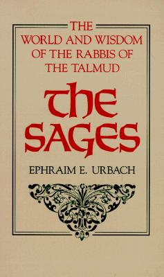 The Sages: The World and Wisdom of the Rabbi's of the Talmud