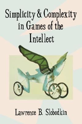 Simplicity and Complexity in Games of the Intellect