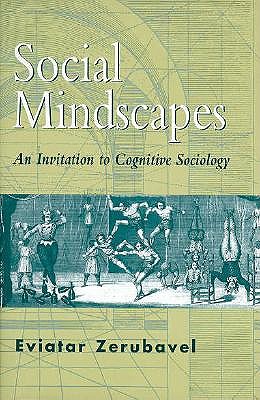 Social Mindscapes: An Invitation to Cognitive Sociology