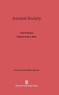 Ancient Society (John Harvard Library (Hardcover))