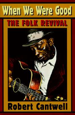 Image for When We Were Good: The Folk Revival