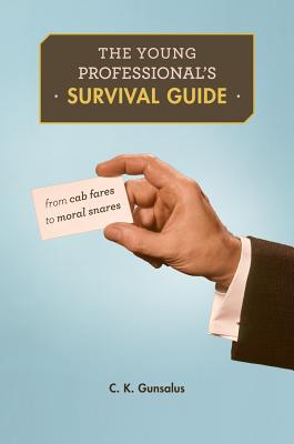 The Young Professionals Survival Guide: From Cab Fares to Moral Snares