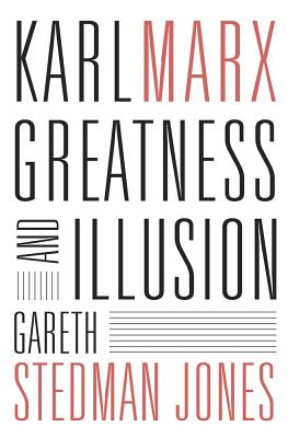 Image for Karl Marx: Greatness And Illusion Karl Marx: Greatness And Illusion