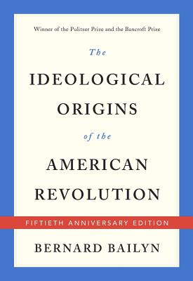 Image for The Ideological Origins of the American Revolution: Fiftieth Anniversary Edition
