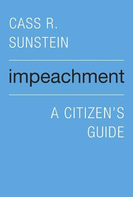 Impeachment: A Citizens Guide