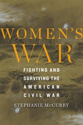 Women's War: Fighting And Surviving The American Civil War