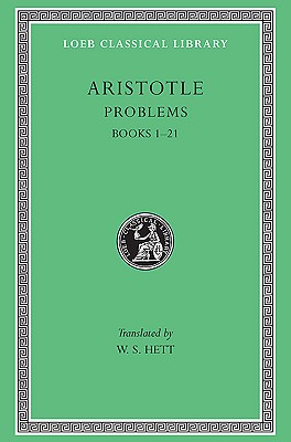 Image for ARISTOTLE: PROBLEMS (BOOKS I-XXI) ARISTOTLE: PROBLEMS (BOOKS I-XXI)