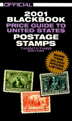 The Official 2001 Blackbook Price Guide to United States Postage Stamps, 23Rd Edition; The Official 2001 Blackbook Price Guide to United States Postage Stamps, 23Rd Edition