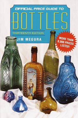 The Official Price Guide to Bottles, 13th Edition