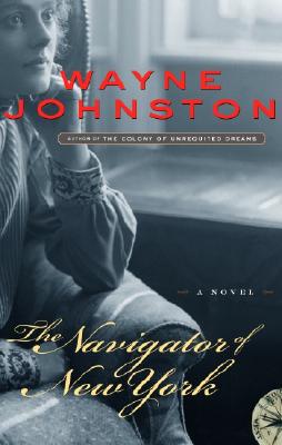 THE NAVIGATOR OF NEW YORK; A Novel,