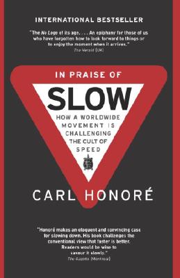 In Praise Of Slow: How A Worldwide Movement Is Cha
