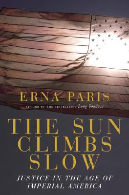 The Sun Climbs Slow: Justice in the Age of Imperial America