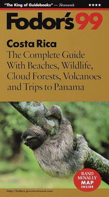 Costa Rica '99: The Complete Guide With Beaches, Wildlife, Cloud Forests, Volcanoes and Trips to Panama