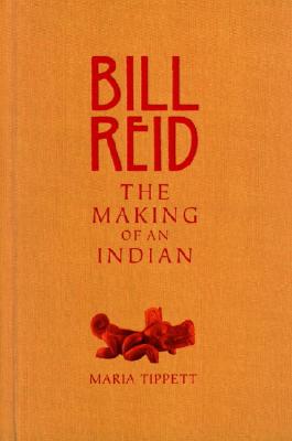 Bill Reid: The Making of an Indian