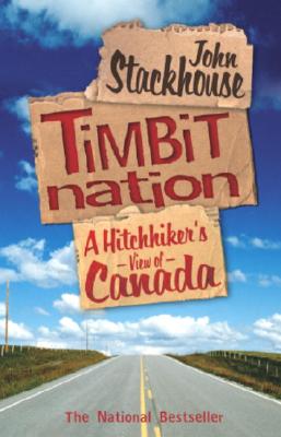 Timbit Nation: A Hitchhiker's View of Canada