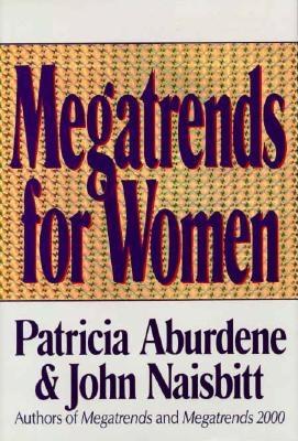 Megatrends for Women Patricia Aburdene and John Naisbitt