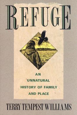 Refuge: An Unnatural History of Family and Place