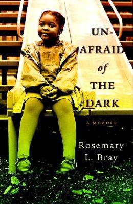 Unafraid of the Dark: A Memoir