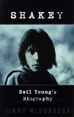 Shakey: Neil Young's Biography