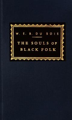 The Souls of Black Folk (Everyman's Library Classics Series)